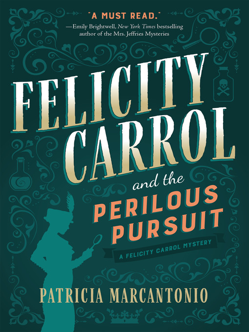 Title details for Felicity Carrol and the Perilous Pursuit by Patricia Marcantonio - Available